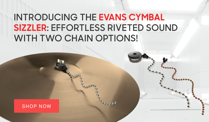 Introducing EVANS Cymbal Sizzler